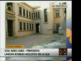 En la ULA lanzaron cuatro bombas molotov en el edificio del