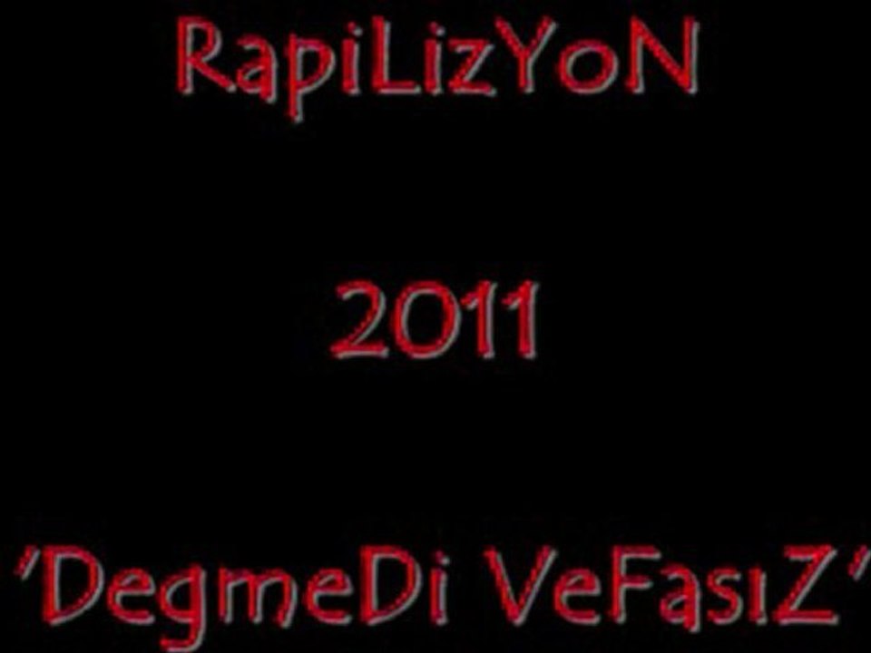 RapiLizYoN - Degmedi Vefasız