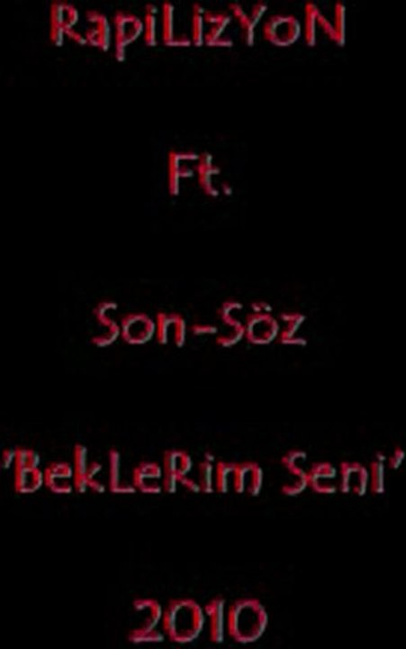 RapiLizYoN  Ft. Son-Söz 'BekLeRim Seni' 2011
