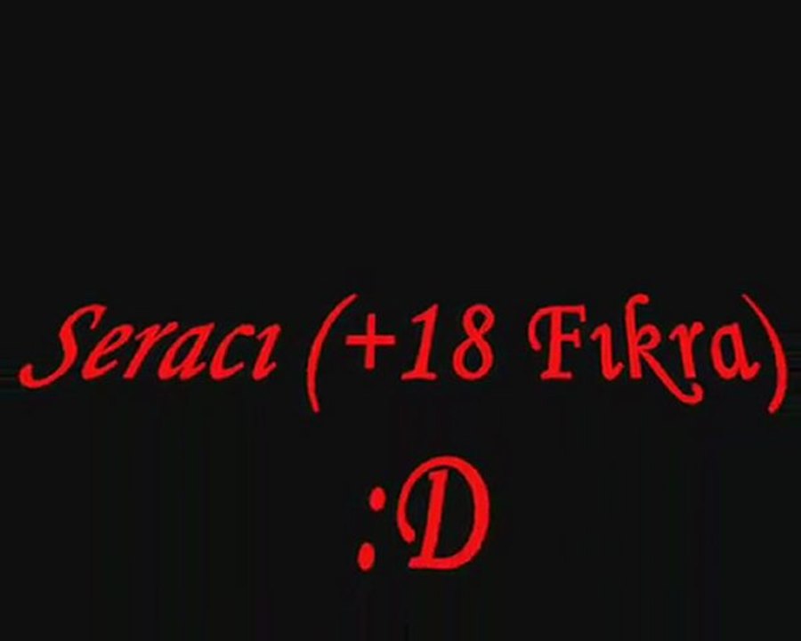 seracı.. :D Mutlaka İzleyin Gülmekten Ölürsünüz (+18 Fıkra)