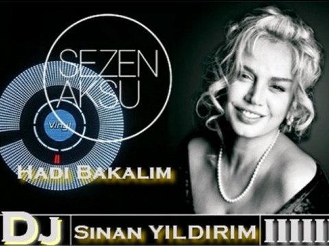 Sezen Aksu - Hadi Bakalım (DJ Sinan YILDIRIM Mix)