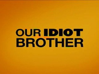 Our Idiot Brother [Trailer]