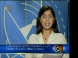 El ex Presidente de Haití, Aristide, volvió a su país el día