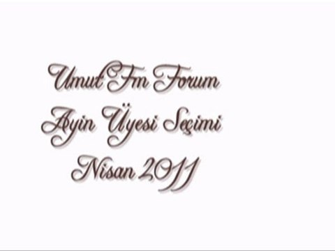 Umut Fm Forum Ayın Üyesi / Nisan 2011 Seçimi