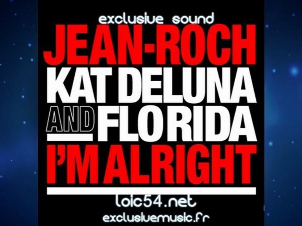 Jean Roch feat Kat Deluna & Flo-Rida - I'm Alright