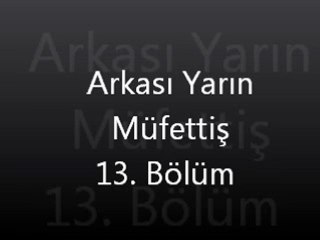Arkası Yarın Müfettiş 13. Bölüm