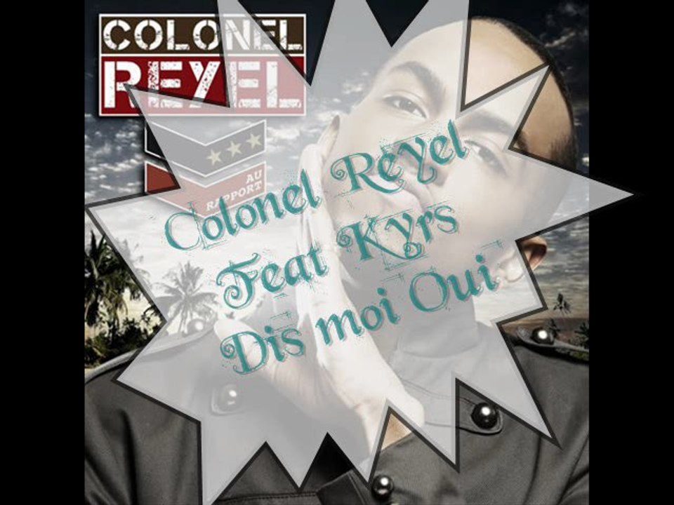 Colonel reyel feat krys - dis moi oui