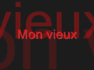 Mon vieux