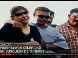 Familiares de mineros exigen acelerar labores de rescate