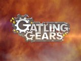 Gatling Gears - Trailer