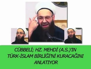 Cübbeli Hz. Mehdi Türk İslam Birliğini kuracak!