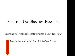 10 Reasons to Start Your Own Business Now: Reason #1