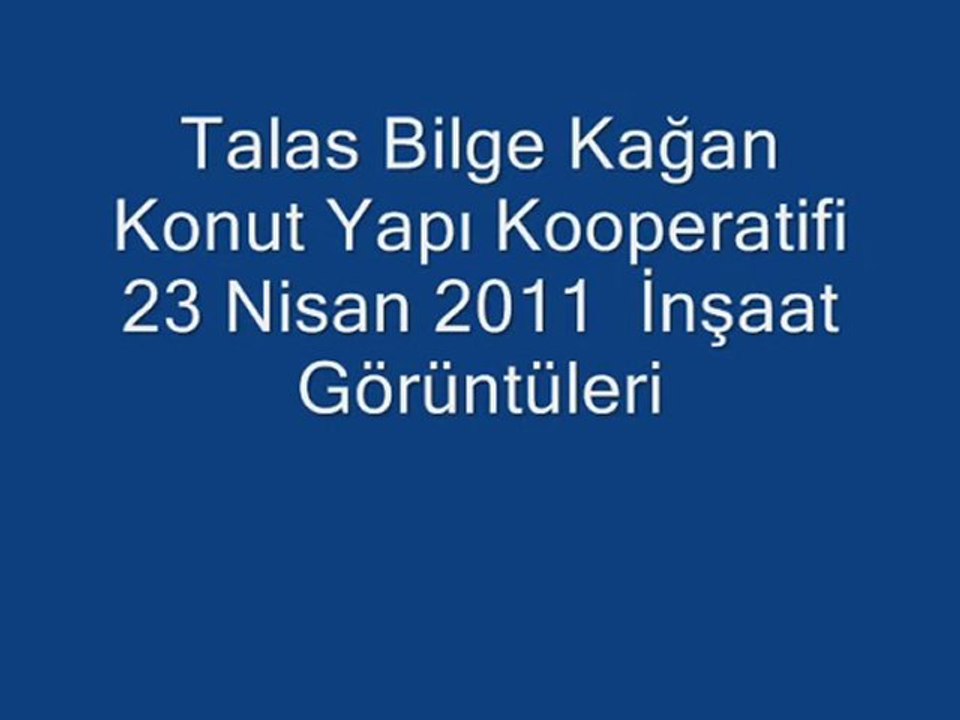 Bilge Kağan Kooperatifi 23 Nisan 2011  İnşaat Görüntüleri