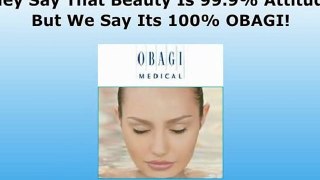 They Say That Beauty Is 99.9% Attitude But We Say It's 100% Obagi!