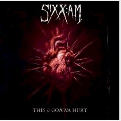 Sixx: A.M. - This Is Gonna Hurt (2011) HQ Full Album Free Download