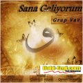 Grup Vav - Sana Geliyorum