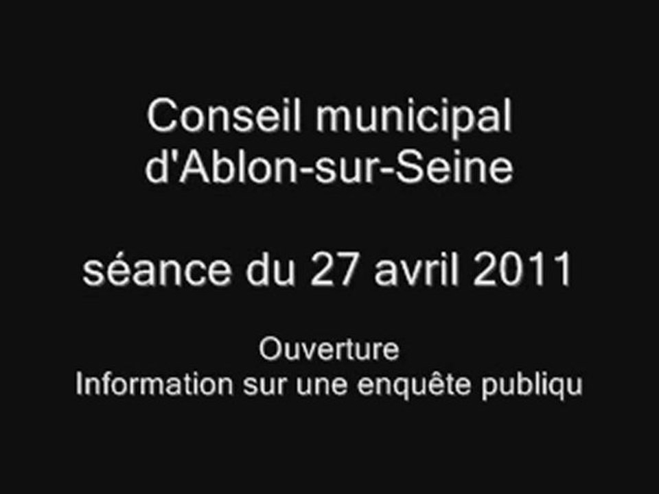 Conseil municipal 27 avril 2011- Ouverture