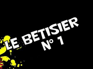 Betisier numero 1