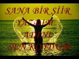 SANA BİR ŞİİR YAZDIM ADINI SEN KOYDUM  ŞİİR OĞUZ ALP YÜKSEL   SESLENDİREN MEHMET SARAÇOĞLU