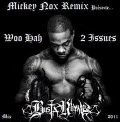 Busta Rhymes - Woo Hah / 2 Issues Mix 2011 (Remix By MickeyNox)