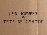 Teaser 2  - Les hommes à tête de carton