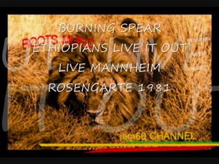 BURNING SPEAR ETHIOPIANS LIVE IT OUT-LIVE ROSENGARTEN MANNHEIM 1981-