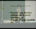 User practises and purchasing models of ebooks of Hong-Kong academic libraries - Bill Tang, Linggnan university, Hong-Kong