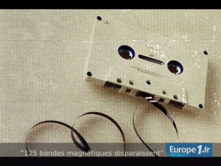 125 bandes magnétiques égarées