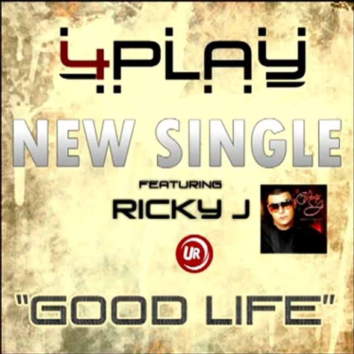 4Play - Good Life (ft. Ricky J)