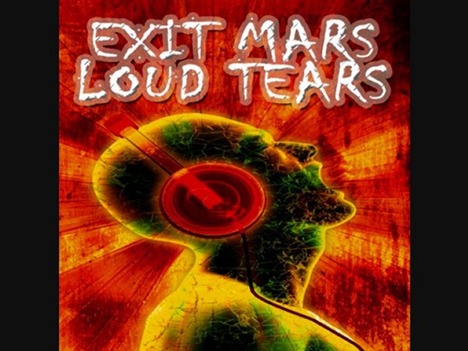 Exit Mars - Loud Tears [Trance]