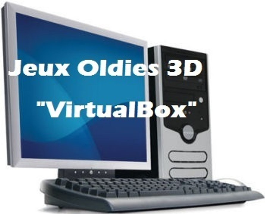 Tutoriel "Jeux oldies 3D sous Windows Vista/Seven & Ubuntu"