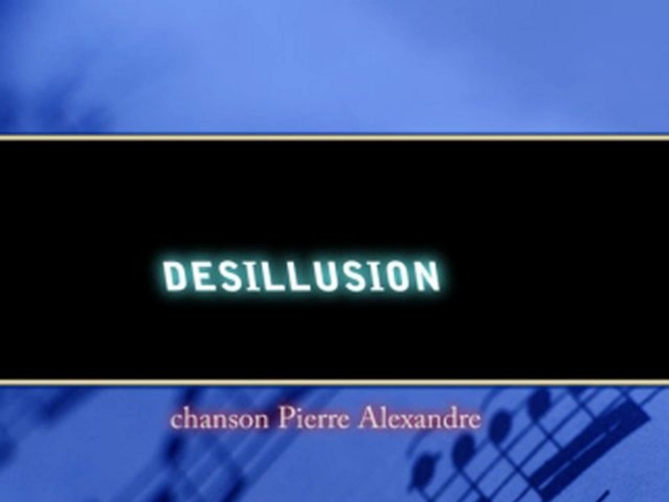 Chanson ecjs:Désillusion