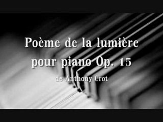 Poème de la lumière Op. 15 de Anthony Crot (par lui-même)