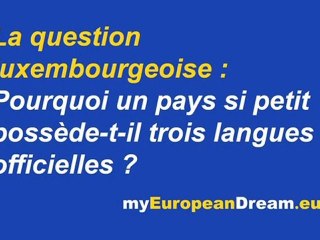 La question luxembourgeoise : Pourquoi un si petit pays possède-t-il trois langues officielles ?