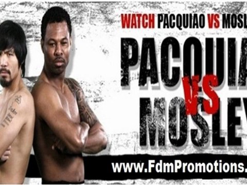 WATCH MANNY PACQUIAO -VS- SHANE MOSLEY FIGHT