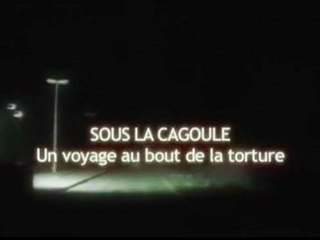 Sous la cagoule - Un voyage au bout de la torture (1)