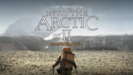INTO THE ARCTIC II Extended Trailer
