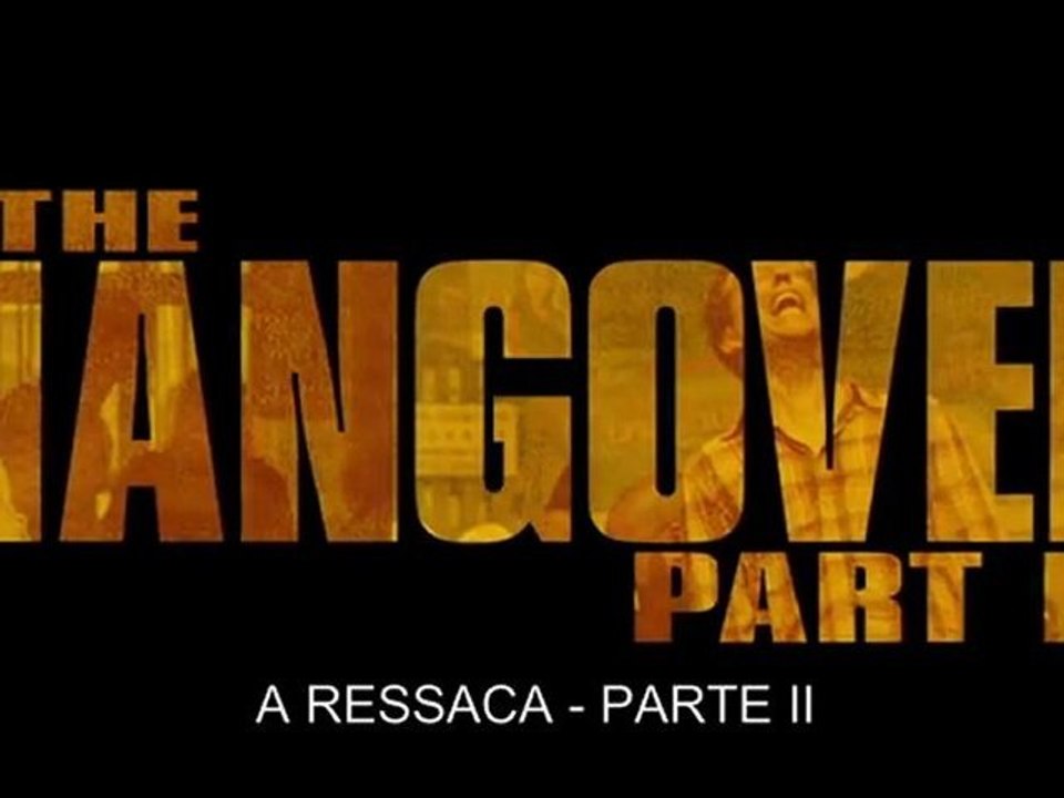 THE HANGOVER 2 - Trailer 2 PT