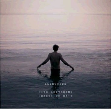Blindside With Shivering Hearts We Wait (2011) HQ Full Album Free Download