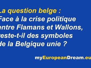 La question belge : Reste-t-il des symboles de la Belgique unie ?