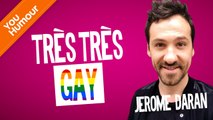 JEROME DARAN - Très très gay !