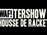 WAF! Présente WAF!TERSHOW HOUSSE DE RACKET