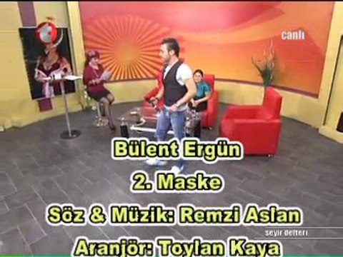 2. Bülent Ergün - Maske - 2011 - Kanal T