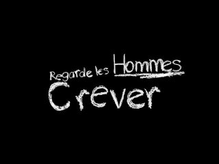 Bande Annonce : Regarde les Hommes Crever