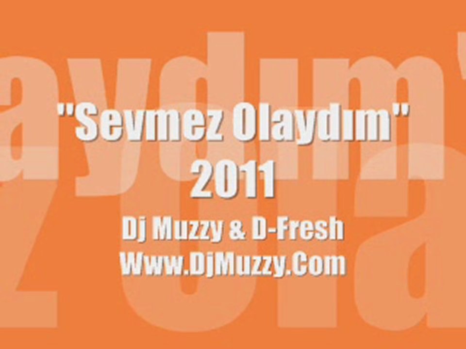 Dj Muzzy Vs D-Fresh - Sevmez Olaydım 2011