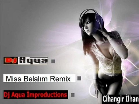 Dj Aqua Miss Belalım EveryBody Remix (Aqua Productions)