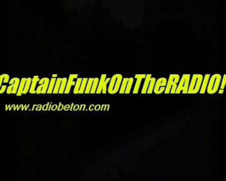 CaptainFunkOnTheRADIO! Radio Béton 93.6 Mhz Tous Les Samedis 22h30 radiobeton.com (Luxury Soul Funk R&B)