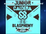 Junior Caldera Feat Jack Strify - Blasphemy (Extended Mix)