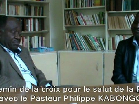 ( 2/2 ) LE PASTEUR PHILIPPE KABONGO : LE CHEMIN DE LA CROIX POUR LA LIBERATION DE LA RDC DE L'IMPOSTURE ( HYPPOLITE KANAMBE )