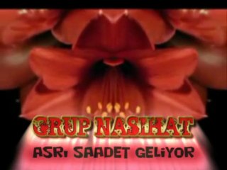 Grup Nasihat - Asri Saadet geliyor